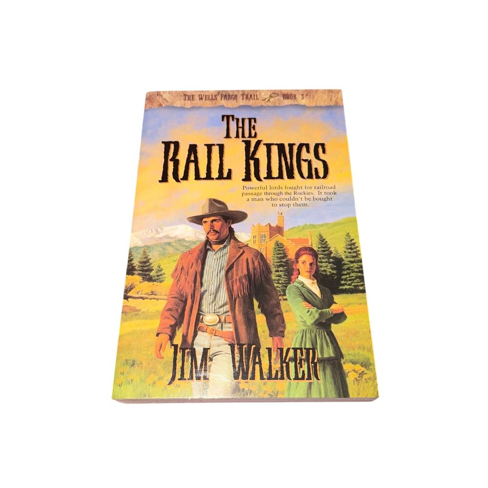 The Rail Kings Wells Fargo Trail Book 3 Jim Walker Christian Historical Fiction